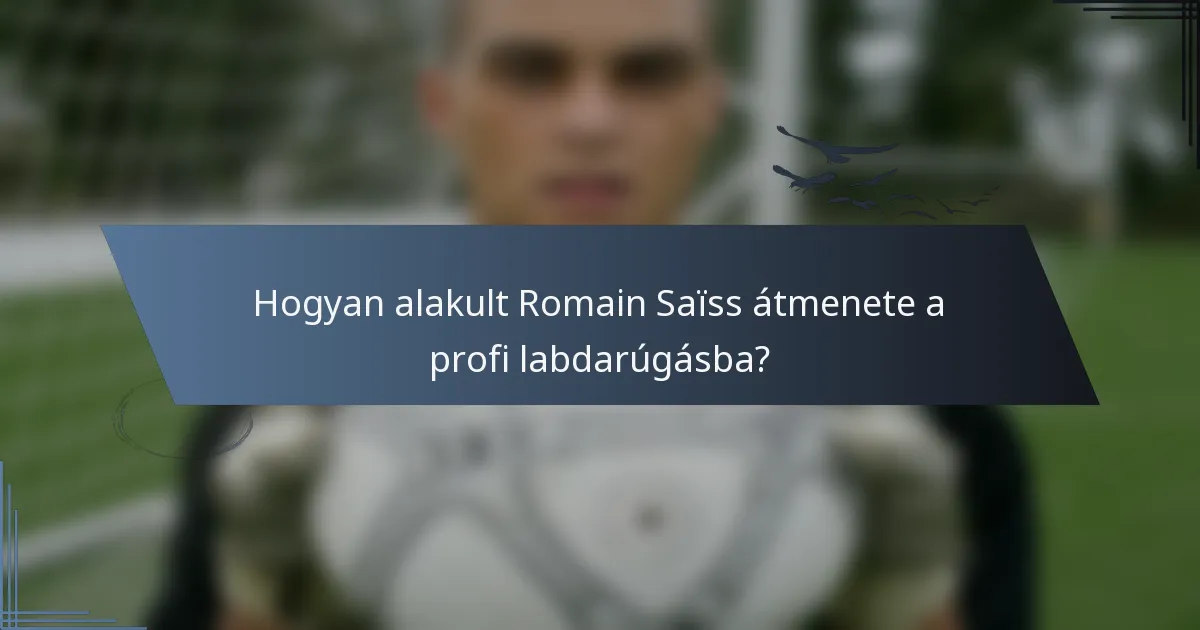 Hogyan alakult Romain Saïss átmenete a profi labdarúgásba?